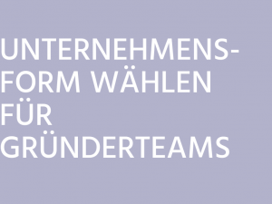 Unternehmensform wählen - Gründerteams